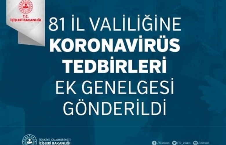 81 İL VALİLİĞİ'NE CORONAVİRÜS TEDBİRLERİ KONULU EK GENELGE GÖNDERİLDİ