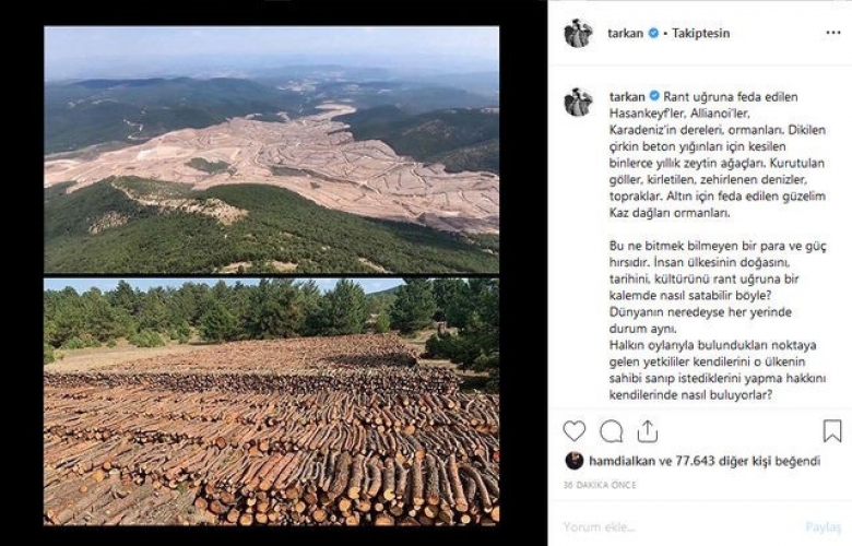 TARKAN'DAN KAZ DAĞLARI TEPKİSİ "YETER ARTIK, KENDİNİZE GELİN"