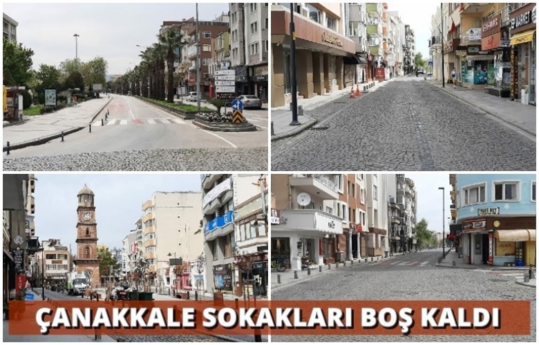 SOKAĞA ÇIKMA YASAKLARINDA ÇANAKKALE SOKAKLARI BOŞ KALDI