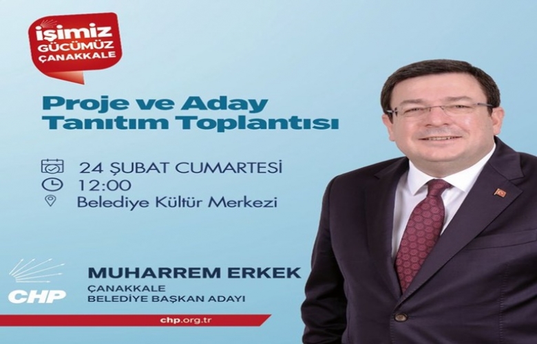 Muharrem Erkek, Çanakkale Halkına Projelerini Anlatacak ve Meclis Adaylarını Tanıtacak