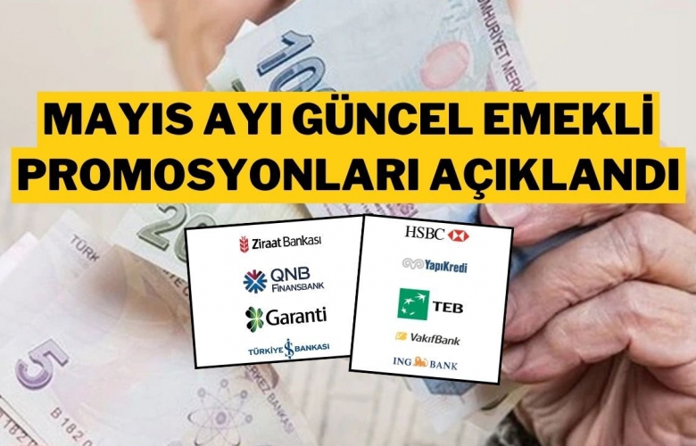 Bankalardan Emeklilere Dev Promosyon Yarışı: Mayıs Ayı İtibarıyla 27.000 TL’ye Varan Destek!
