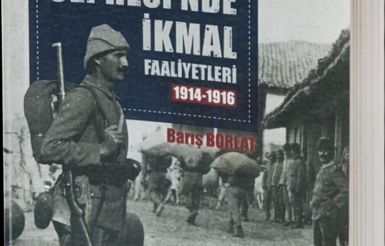 ÇANAKKALE CEPHESİ' NDE İKMAL FAALİYETLERİ KİTABI YAYIMLANDI