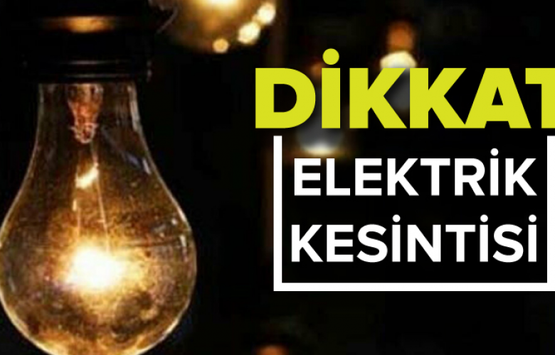 ÇANAKKALE MERKEZ VE İLÇELERİNDE ELEKTİRİK KESİNTİSİ