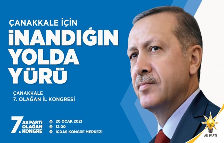 AK PARTİ ÇANAKKALE İL KONGRESİNDE CUMHURBAŞKANI ERDOĞAN HEYECANI YAŞANACAK