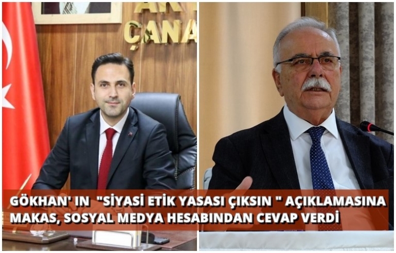 MAKAS’TAN  GÖKHAN’A “SİYASİ ETİK YASASI ÇIKMALI“ CEVABI