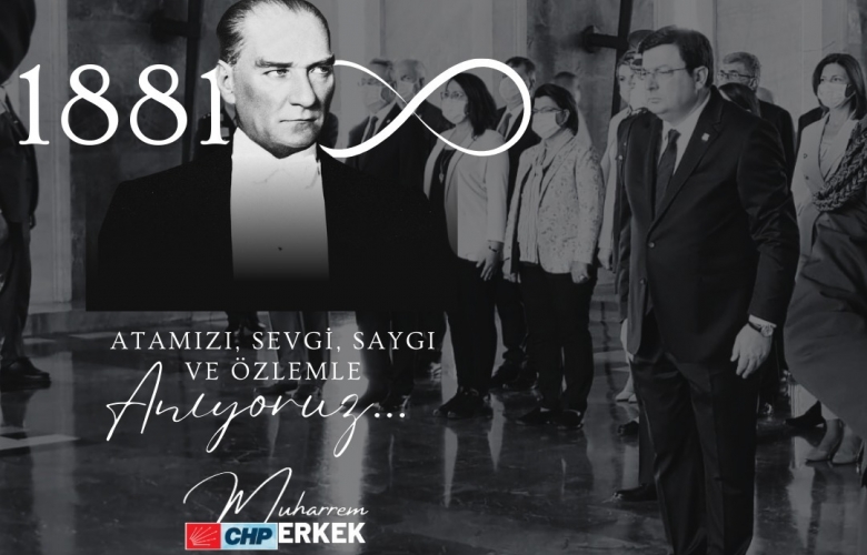 CHP'Lİ ERKEK: "100. YILIMIZDA 85 YILLIK ÖZLEMİMİZ SÜRÜYOR"