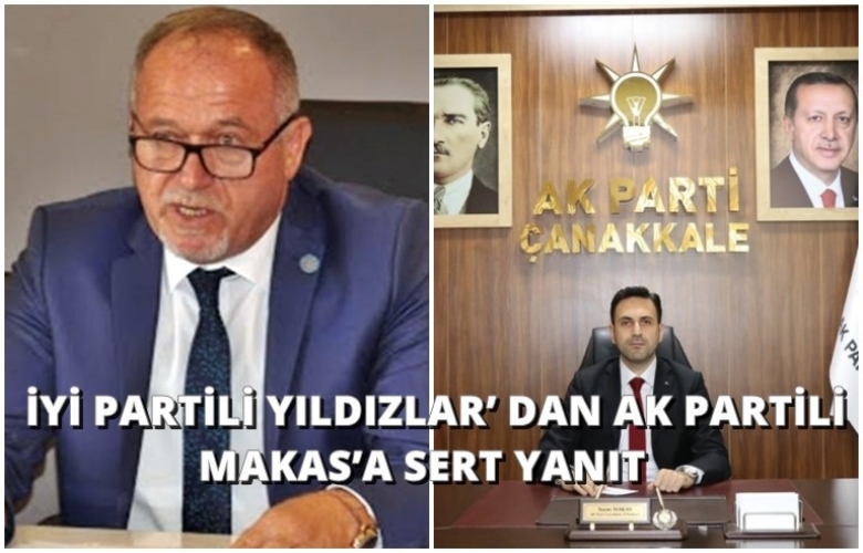 İYİ PARTİLİ YILDIZLAR’ DAN AK PARTİLİ MAKAS’A SERT YANIT