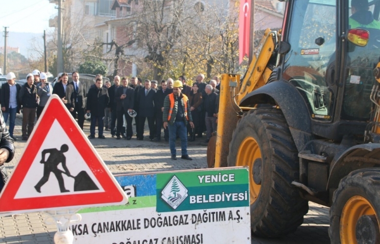 YENİCE' DE DOĞALGAZ ÇALIŞMALARI BAŞLADI